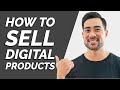 How To Sell Digital Products Online | The 5 Step Process For Creating and Selling Digital Products