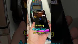 Cách sử dụng Apple Pay chính thức tại Việt Nam, không cần qua trung gian #shorts