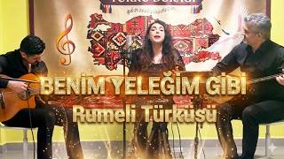 Benim Yeleğim Gibi - Rumeli Yöresi- Anonim- Canlı Performans
