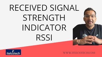 Received signal strength indicator - RSSI