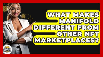 What Makes Manifold Different From Other NFT Marketplaces? - CryptoBasics360.com