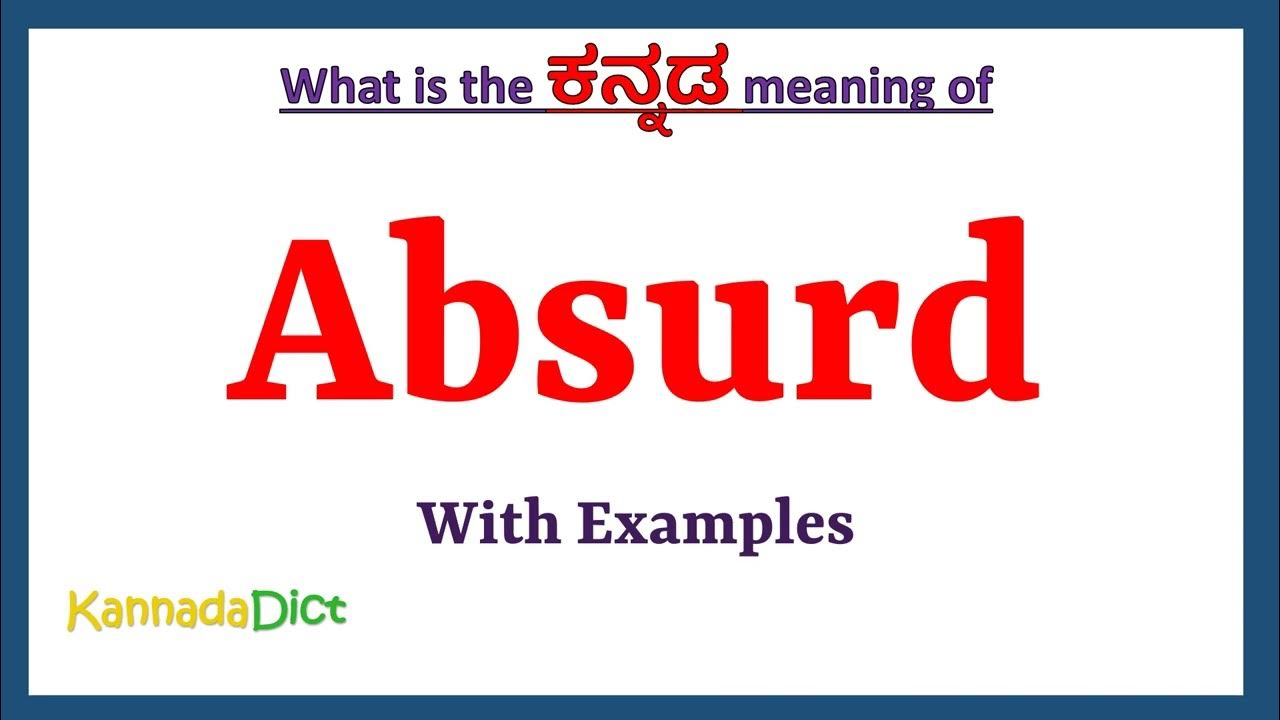 Absurd Meaning In Kannada Absurd In Kannada Absurd In Kannada absurd-meaning-in-kannada-absurd-in-kannada-absurd-in-kannada