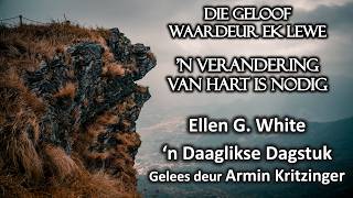 'n Verandering van Hart is Nodig | Mei 11 | Die Geloof Waardeur Ek Lewe | White | Dagstuk | Ep. 131