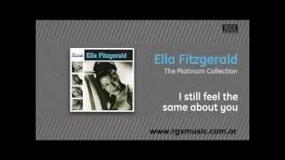 Video thumbnail of "Ella Fitzgerald - I still feel the same about you"