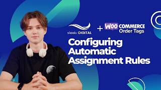 Order Tags for WooCommerce - Lesson 3 Configuring Automatic Assignment Rules