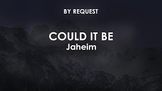 Could It Be | Jaheim