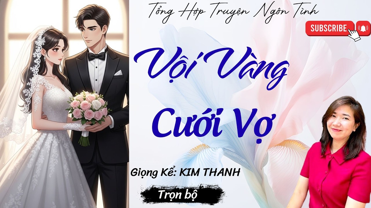 TỔNG HỢP TRUYỆN HAY NGÔN TÌNH : VỘI VÀNG CƯỚI VỢ | LIST TRUYỆN HAY