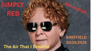 Simply Red - The Air That I Breathe - 40 Years of Simply Red - Live from Sheffield UK 30.09.2025