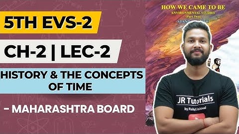 5th EVS-2 | Chapter 2 | History & the Concepts of Time | Lecture 2 | Maharashtra Board |