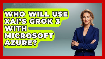 Who Will Use xAI’s Grok 3 With Microsoft Azure? | Emerging Tech Insider