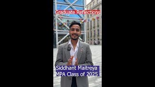 Graduate Reflections: Siddhant Maitreya MPA Class of 2025
