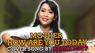 Ratna Listy - 'Mother How Are You Today'