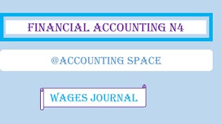 FINANCIAL ACCOUNTING N4 WAGES JOURNAL