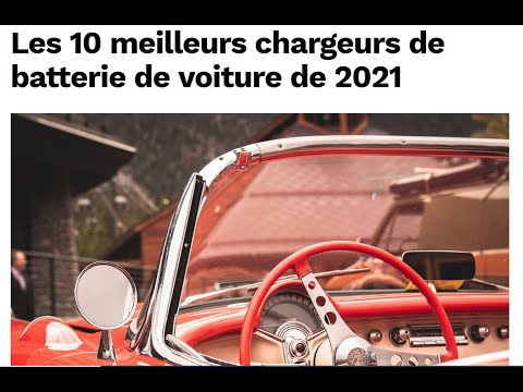 Les 10 meilleurs chargeurs de batterie de voiture de 2021