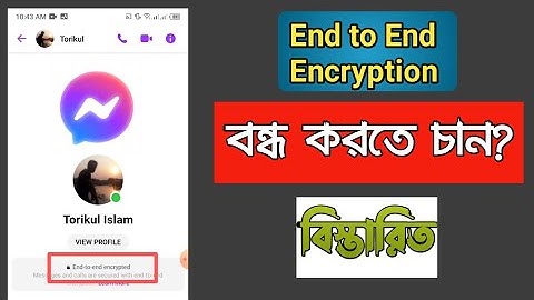 ম্যাসেঞ্জারে End-to-End Encryption কিভাবে বন্ধ করবেন? Messenger End to End Encryption turn off