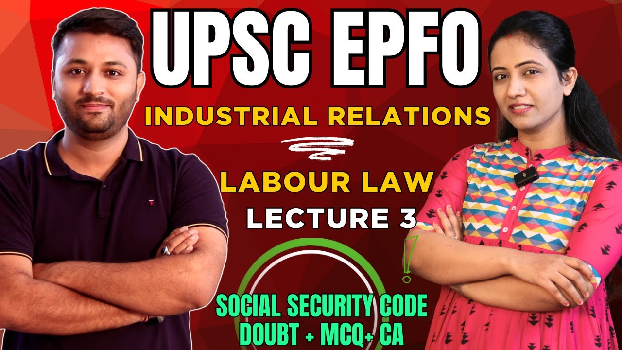 Industrial Relations & Labour Laws Class 3 for UPSC EPFO 2025 Free ...