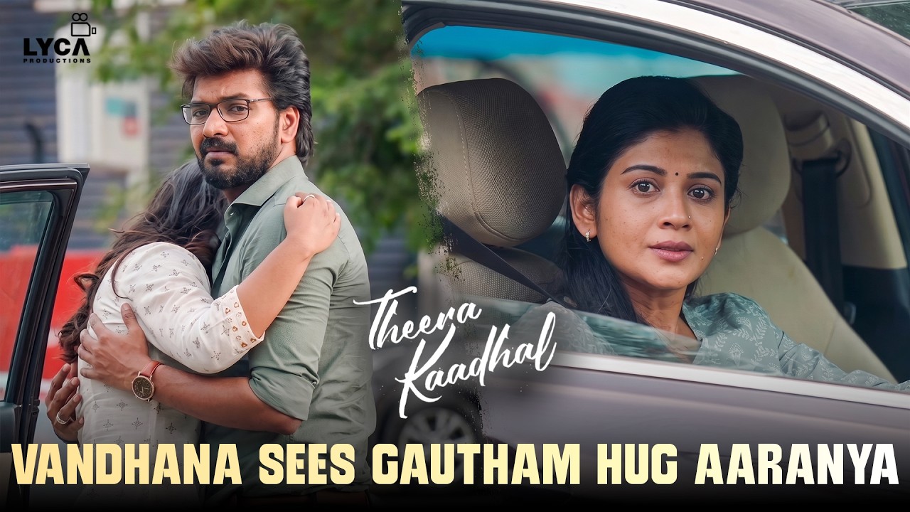 Theera Kaadhal Movie Scenes | Gautham Hug Aaranya Vandhana Doubt ...