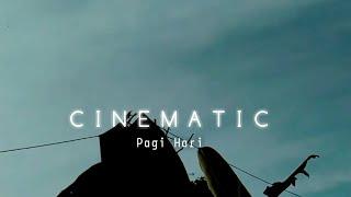 CINEMATIC • PAGI HARI • AESTHETIC (story wa) 30 DETIK