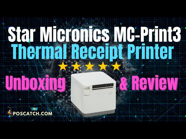 Star Micronics MC-Print3 Printer Unboxing & Review | Point of Sale