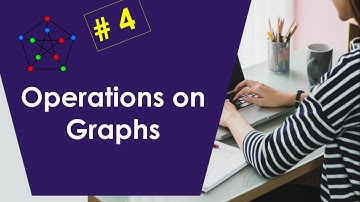 Graph Theory 4: Operations on Graphs
