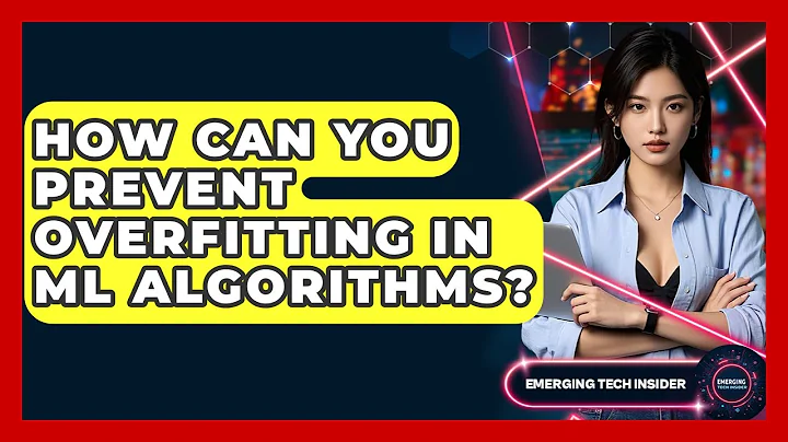 How Can You Prevent Overfitting In ML Algorithms? - Emerging Tech Insider