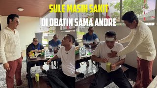 SULE IS STILL SICK, ANDRE IS TREATING HIM