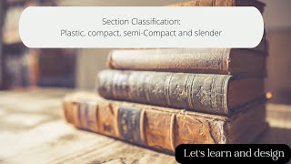 Classification of Steel Section as per IS 800-2007 || Steel Structure