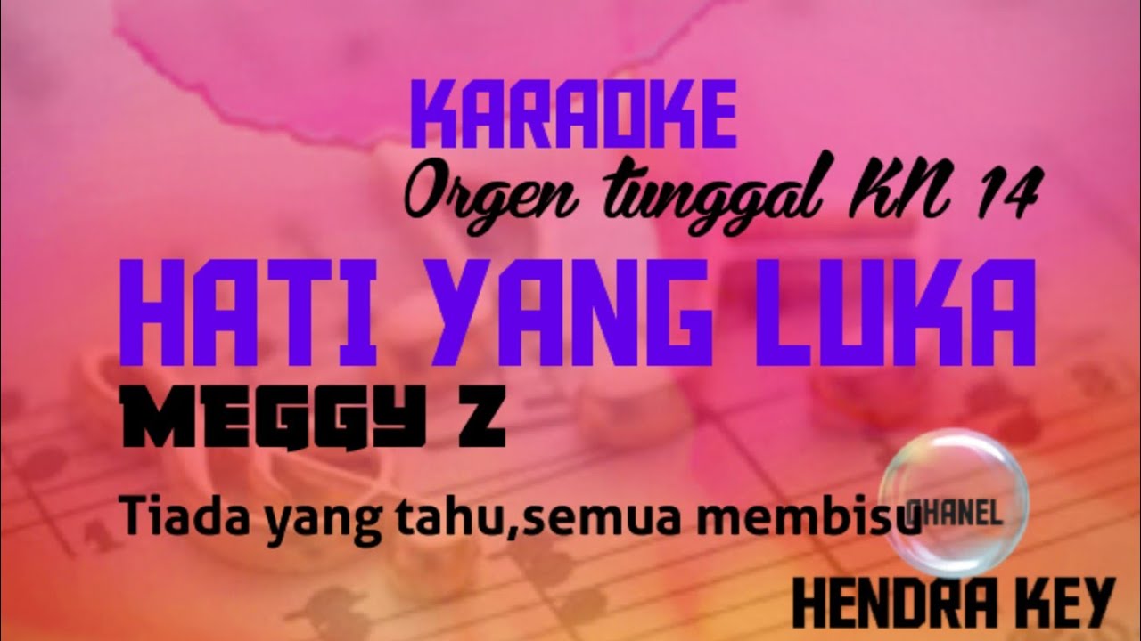 KARAOKE HATI YANG LUKA( MENGGY Z ) ORGEN TUNGGAL KN 1400