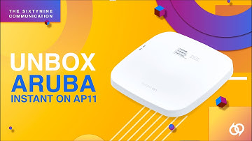 Unbox Aruba instant on Ap11 - The Sixtynine Communication