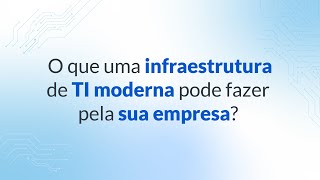Bhs Em Nuvem O Que Uma Infraestrutura De Ti Moderna Pode Fazer Pela Sua Empresa?