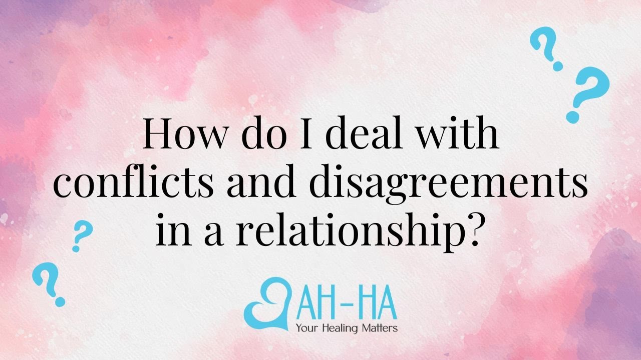 How do I deal with conflicts and disagreements in a relationship? - YouTube