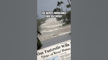 The Worst Hurricanes Ever Recorded!