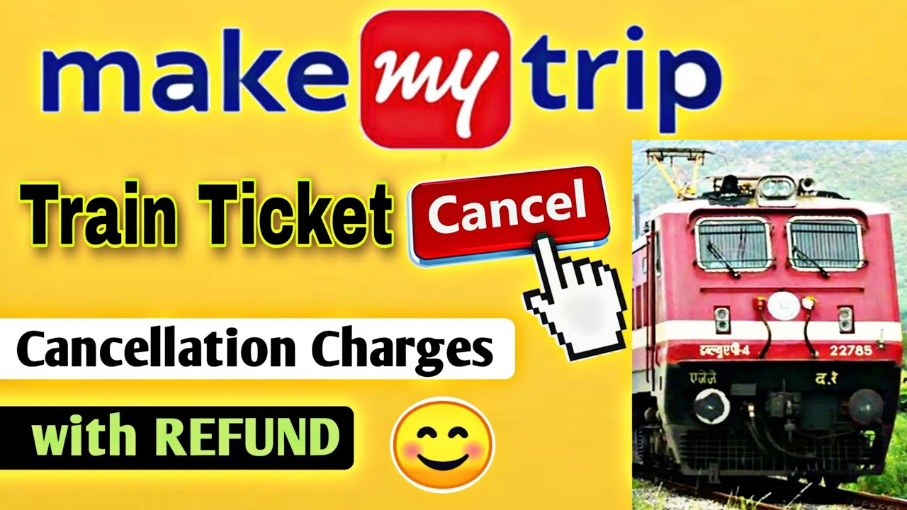 make my trip train e ticket cancellation