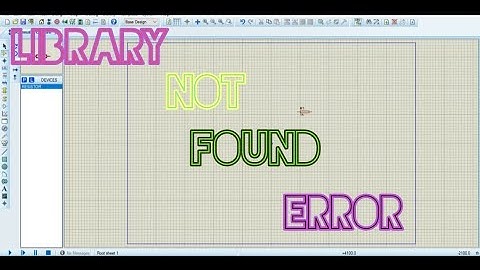 PROTEUS TUTORIAL:  HOW TO FIX PROTEUS LIBRARY NOT FOUND ERROR