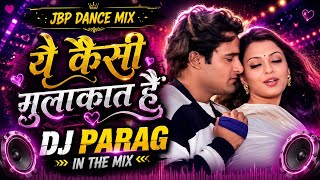 YE KAISI MULAQAT HAI || KIMAR SANU || JBP DANCE MIX || DJ PARAG 