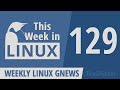 CentOS Stream, Cyberpunk 2077 on Linux, Qt 6.0, Flatpak App Store | This Week in Linux 129
