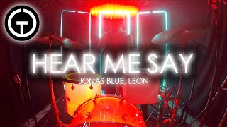 Hear Me Say - Jonas Blue, LÉON (Light Up Drum Cover)