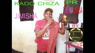 KADO  CHIZA--=--UJUMBE  WA  JIMISHA--=--PR  BY  LWENGE  STUDIO  KAGONGWA