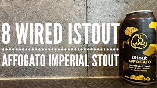 8 Wired Istout Affogato Imperial Stout By 8 Wired Brewing New Zealand Craft Beer Review