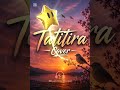 Tatitira #TatitiraCover #CoverMusic #MuslimaMusic #NewCover #MusicShorts #RelaxMusic #ViralMusic