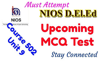 329. NIOS D.El.Ed: Upcoming MCQ Test, Course 502, Unit 9