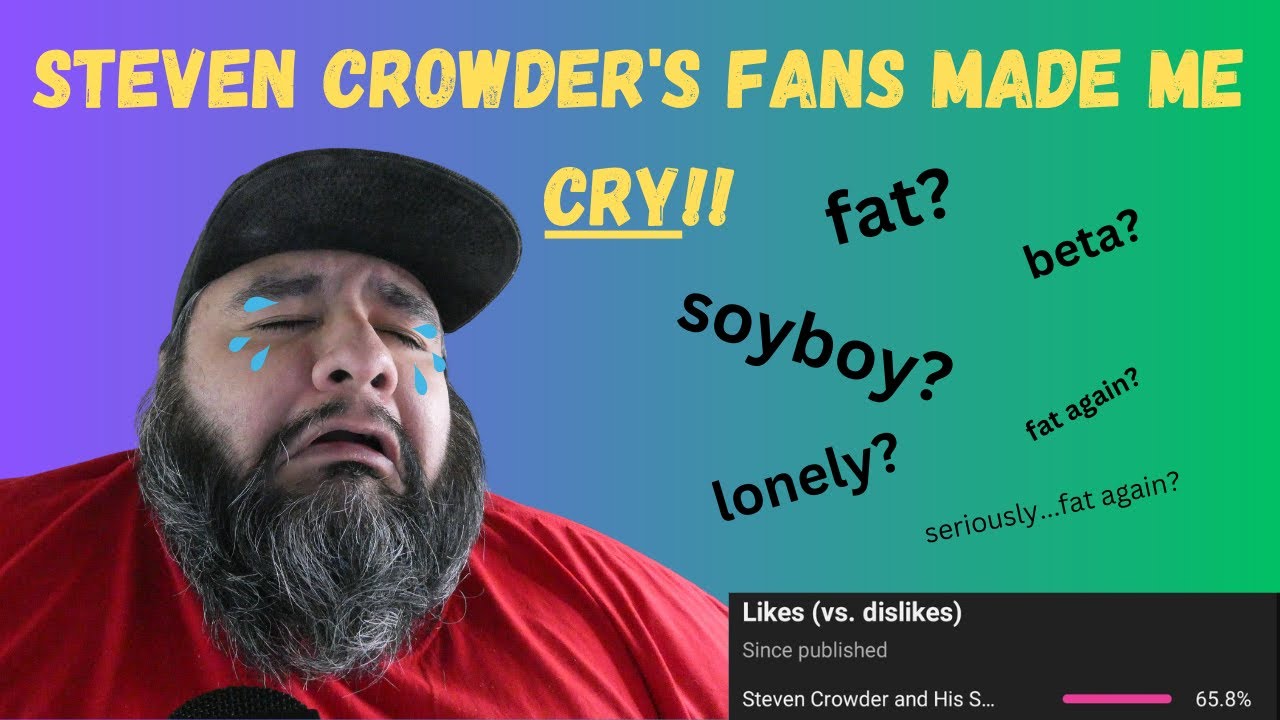 Steven Crowders Fans are BIG MEANIES!!! YouTube