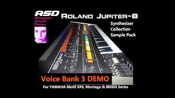 ASD Roland Jupiter-8 Sample Pack Voice Bank 3 DEMO Yamaha Motif XF6 Montage MODX