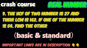 The HCF of two number is 27 and their LCM is 162. if one of the number is 54 find the other |edulovr