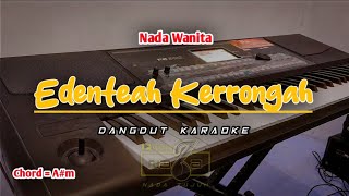 EDENTEAH KERRONGAH Dangdut Karaoke Nada Cewek | Cover Musik KORG PA 300