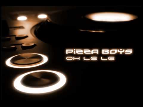 Pizza Boys - Oh Le Le (Peperoncino Club Mix) [Trance De La Pizza]