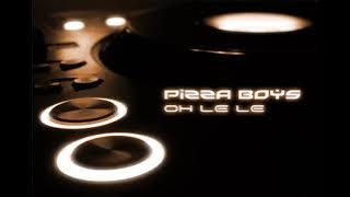 Pizza Boys - Oh Le Le (Peperoncino Club Mix) [Trance De La Pizza]
