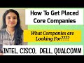 How to get Placed in Core Companies| Intel Dell CISCO Qualcomm| Jobs 2021