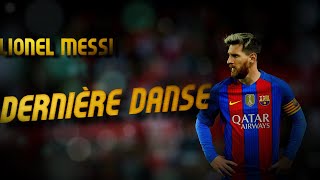 Lionel Messi - Dernière Danse