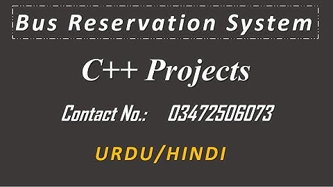 Bus Reservation System C++ Project | Bus Reservation System in C++ | Urdu Hindi